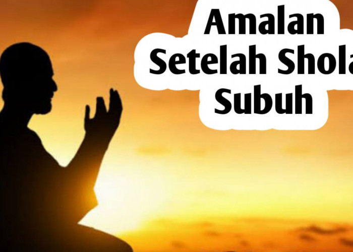 Setelah Subuh jangan Tidur Lagi, Lebih Baik Amalkan Ini, Bila Ingin Rezeki Lancar dan Melimpah