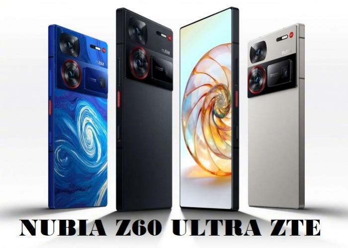 Nubia Z60 Ultra Smartphone Flagship Milik ZTE Tawarkan Desain Lensa Kamera Berbeda