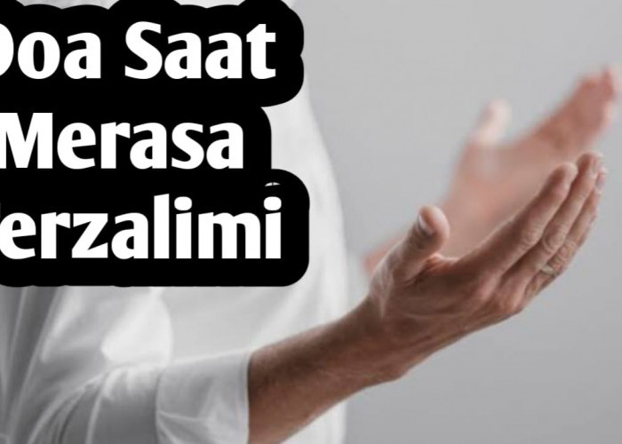 Agar Lebih Sabar Saat Merasa Terzalimi, Amalkan Doa Berikut