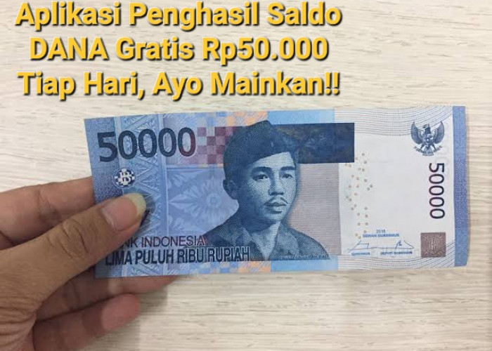 Selain Mudah Dimainkan, Saldo DANA Gratis Rp50.000 Tiap Hari Juga Bisa Kamu Dapatkan di Aplikasi Yang Satu Ini