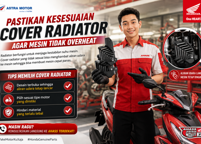 Demi Menjaga Suhu Mesin Tetap Optimal, Simak Panduan Resmi Memilih Cover Radiator dari AHASS Bengkulu