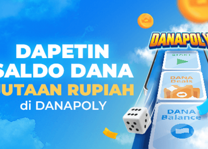 Buruan Kesempatan Terbatas! Tukarkan DANAPoints, Dapatkan Saldo DANA Jutaan Rupiah di DANAPoly