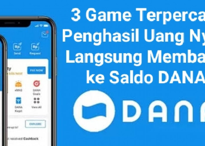 Langsung Membayar Ke DANA, 3 Game Penghasil Uang Nyata Aman dan Terpercaya 