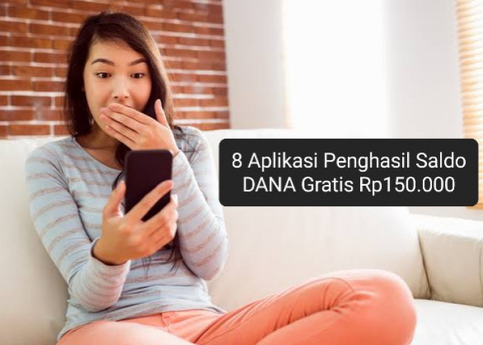 Raih Kesempatan Hasilkan Saldo DANA Gratis Rp150.000 Dari 8 Aplikasi Yang Terbukti Membayar dan Cepat Cair