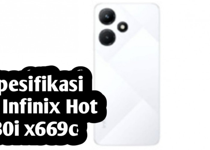 Desain Bodi yang Clean dan Esthetic, HP Infinix Hot 30i x669c Hanya Rp 1 Jutaan