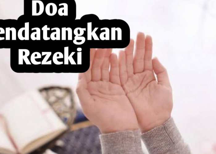 Mustajab untuk Datangkan Rezeki, Amalkan Doa Berikut Setelah Membaca Surah Al Waqiah