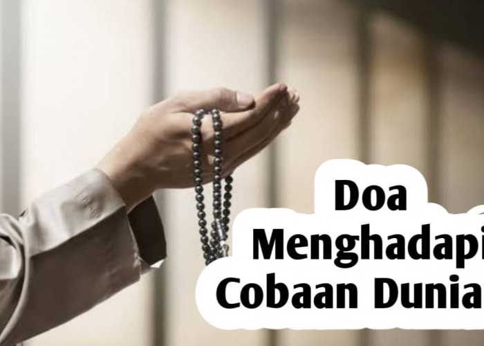 Agar Cobaan Duniawi Tidak Terasa Berat, Amalkan Doa Berikut Ini