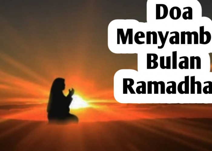 5 Doa Menyambut Bulan Ramadhan, Amalkan untuk Meraih Keberkahan