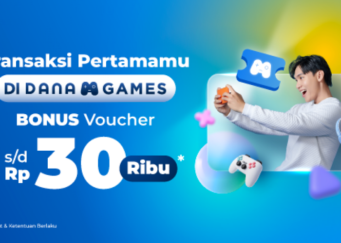 Buruan Cobain, Transaksi Pertamamu di DANA Games Dapatkan Bonus Voucher Hingga Rp30.000