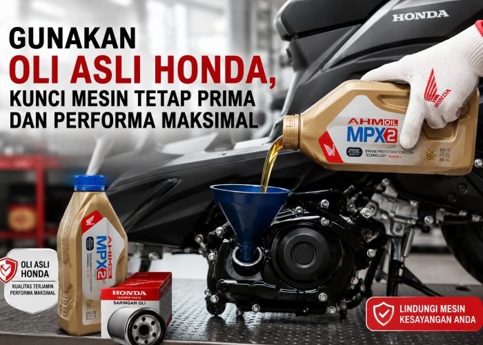  Gunakan Oli Asli Honda, Kunci Mesin Tetap Prima dan Performa Maksimal