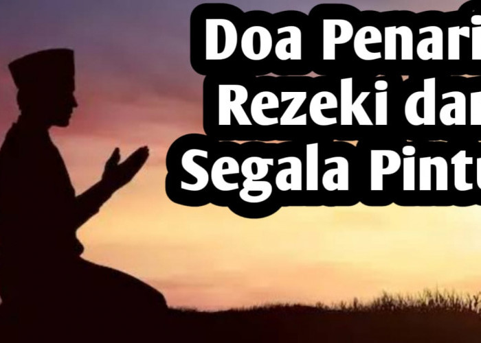 5 Doa Penarik Rezeki dari Segala Pintu, Agar Rezeki Lancar dan Mudah