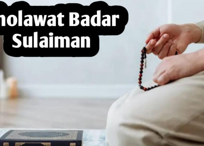 Cara Mudah Dapatkan Kekayaan Melimpah dengan Rezeki Halal, Amalan Sholawat Badar Sulaiman Berikut