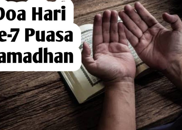 Doa Hari Ke-7 Puasa Ramadhan, Agar Dijauhkan dari Dosa dan Perbuatan Sia-sia