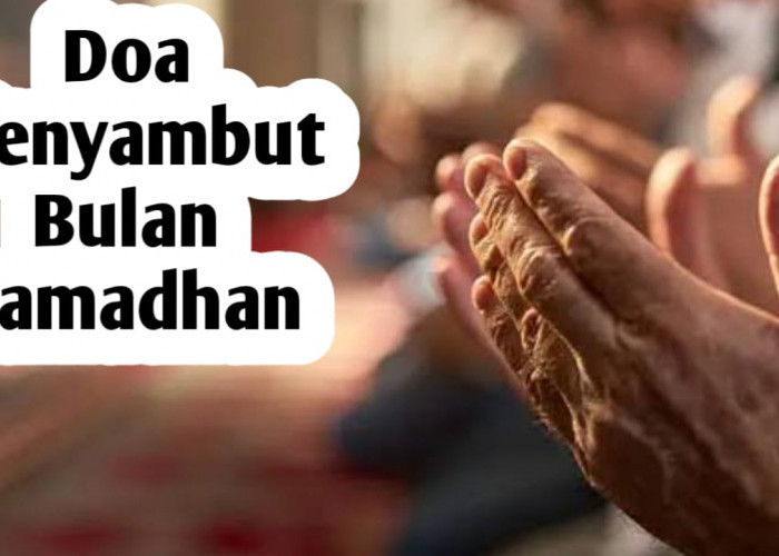 Agar Mendapatkan Keberkahan Ramadhan, Amalkan 5 Doa Berikut Ini Sebelum Ramadhan