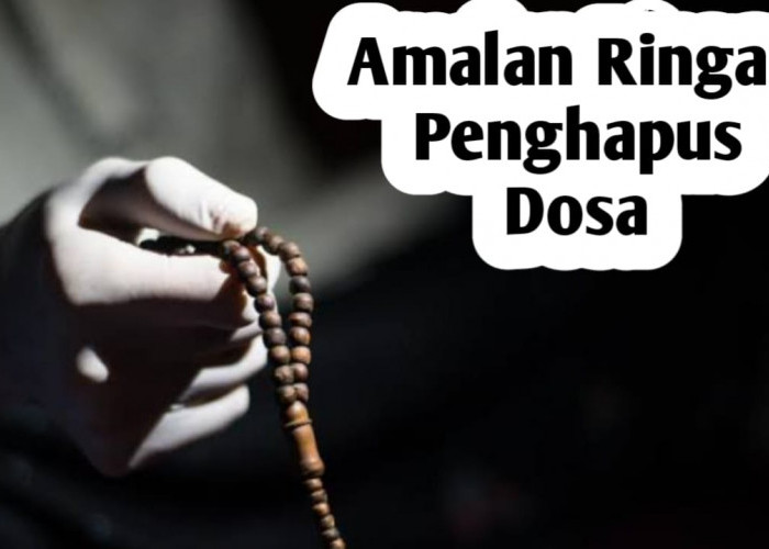 6 Amalan Ringan Penghapus Dosa, Mudah Dikerjakan, Namun Berat Timbangannya