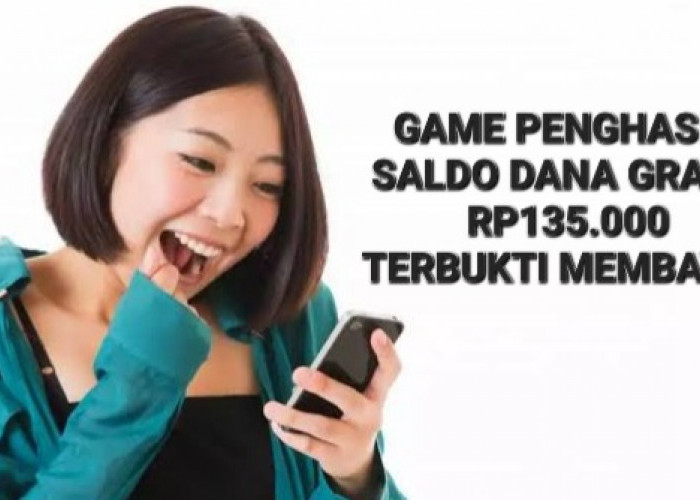 5 Game Terbaru 2025 Penghasil Saldo DANA Gratis Rp135.000, Terbukti Membayar Lho!