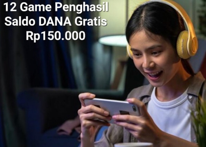 Selusin Game Penghasil Saldo DANA Gratis Rp150.000, Pilih Mana Yang Kamu Suka!