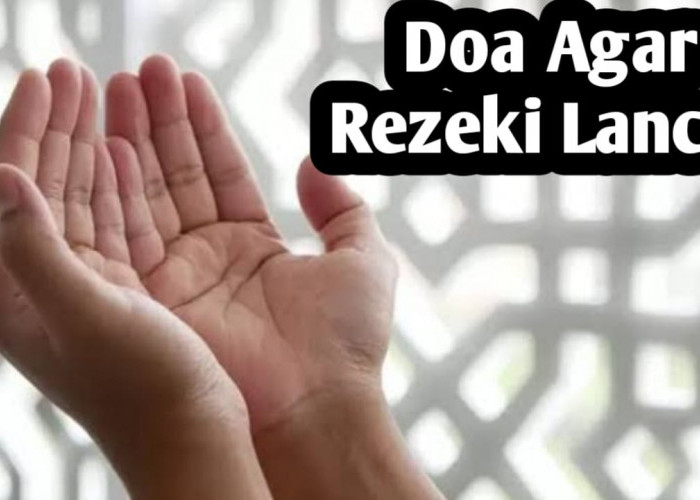 Doa Agar Rezeki Lancar, Amalkan Sebelum Berangkat Kerja