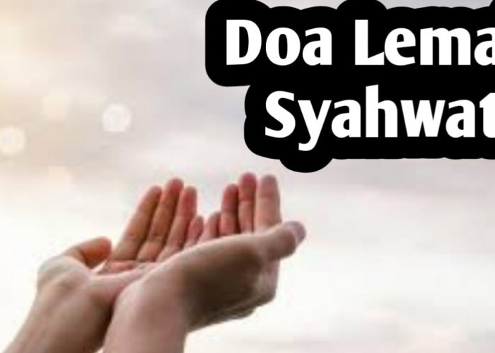 Ingin Sembuh Dari Lemah Syahwat, Berikut Doa dan Cara Mengamalkannya