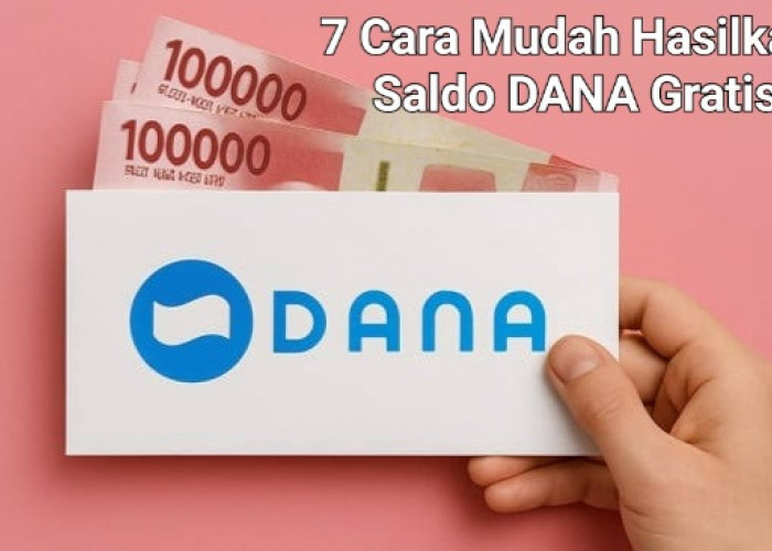 Terbaru, 7 Cara Mudah Hasilkan Saldo DANA Gratis Rp130.000