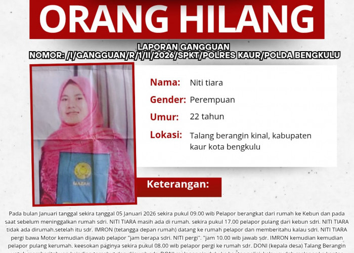 Pamit ke Kebun, Gadis Kaur Menghilang Sebulan, Polisi Minta Bantuan Warga