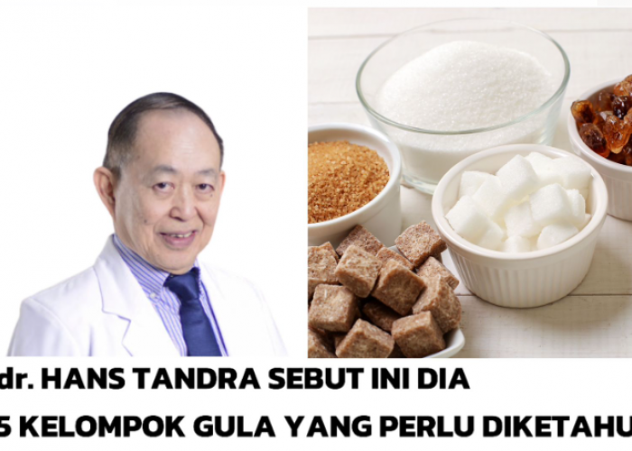 Ada 5, Kenali Pengelompokan Jenis Gula yang Perlu Diketahui Menurut dr. Hans Tandra 