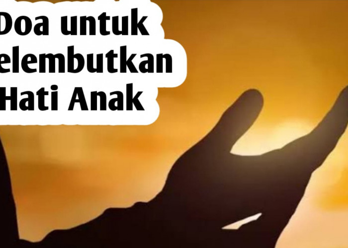 Ingin Melembutkan Hati Anak yang Pemarah, Orang Tua Bisa Amalkan Doa Berikut