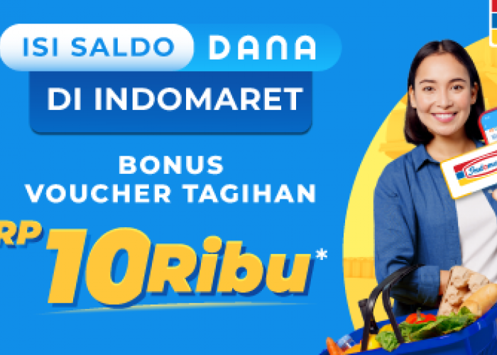 Buruan! Top Up Saldo DANA di Indomaret Dapat Bonus Voucher Tagihan Rp10Rb