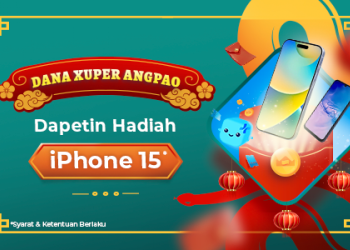 Wow..!! DANA Xuper Angpao, Dapetin 7 Unit iPhone 15 dan Hadiah Menarik Lainnya