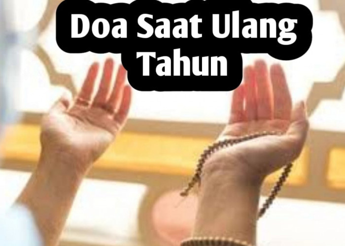 Saat Merayakan Ulang Tahun, Amalkan Doa-doa Sesuai Ajaran Islam Berikut