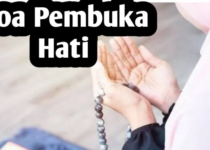 Agar Jiwa Lapang dan Pintu Rezeki Terbuka, Amalkan Doa Pembuka Hati Berikut Ini