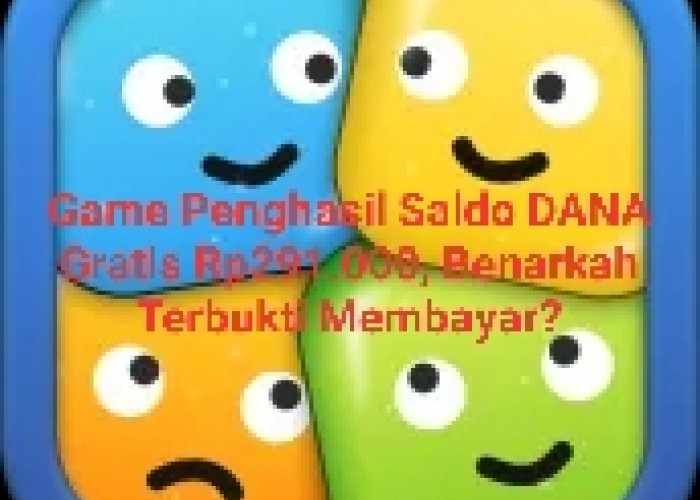 Kerjakan 3 Tugas Game Ini Saldo DANA Gratis Rp291.000 Akan Jadi Milik Kamu, Benarkah?