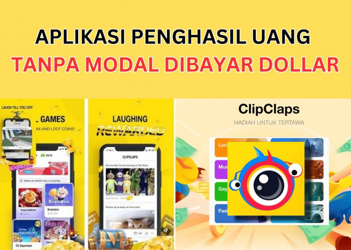 Mainkan Aplikasi Penghasil Uang Clipclaps, Tanpa Modal Dibayar Dollar!