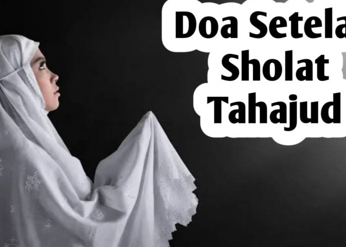 Doa Setelah Tahajud, Diajarkan Langsung oleh Rasulullah SAW