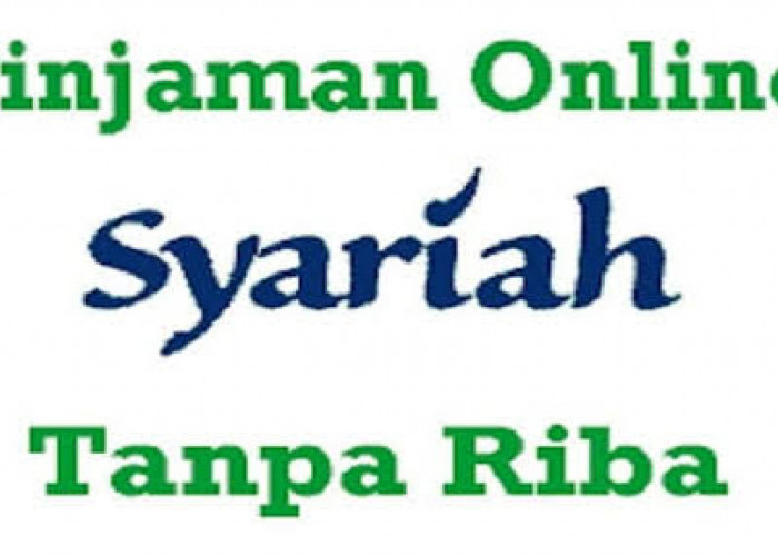 Bebas Riba, 7 Rekomendasi Pinjaman Online Syariah Langsung Cair