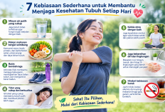 7 Kebiasaan Sederhana untuk Membantu Menjaga Kesehatan Tubuh Setiap Hari